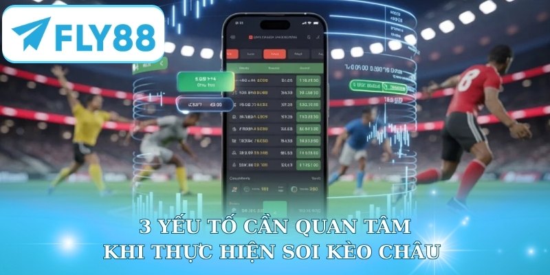 3 yếu tố cần quan tâm khi thực hiện soi cược